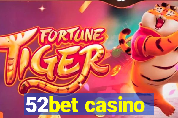 52bet casino